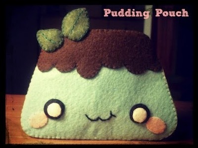 DIY: How To Sew A Kawaii Pudding Felt Pouch (Felt Pouch Basics)