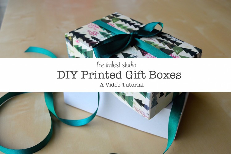 DIY Printed Gift Boxes