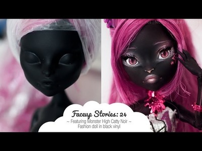 Faceup Stories: 24 {Monster High Catty Noir}