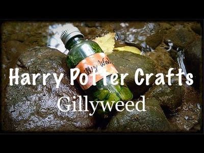 Harry Potter Crafts: Gillyweed