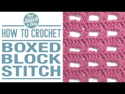 How to Crochet the Boxed Block Stitch
