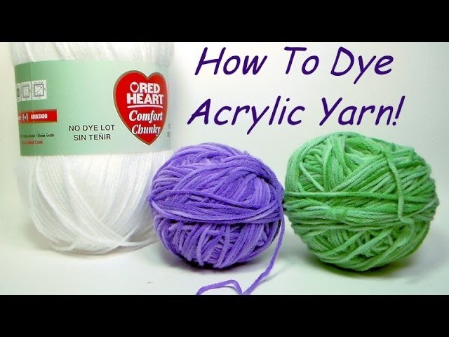How to dye acrylic yarn
