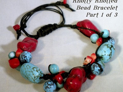 Knotty Knotted Bead Bracelet Tutorial - Part One