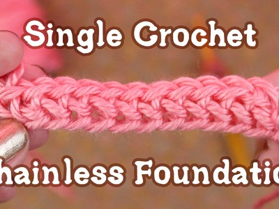 Single Crochet Chainless Foundation Tutorial
