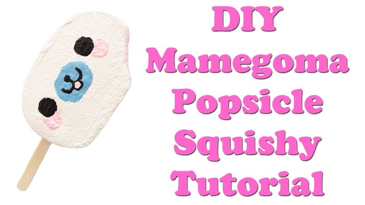 DIY Mamegoma Popsicle Squishy Tutorial