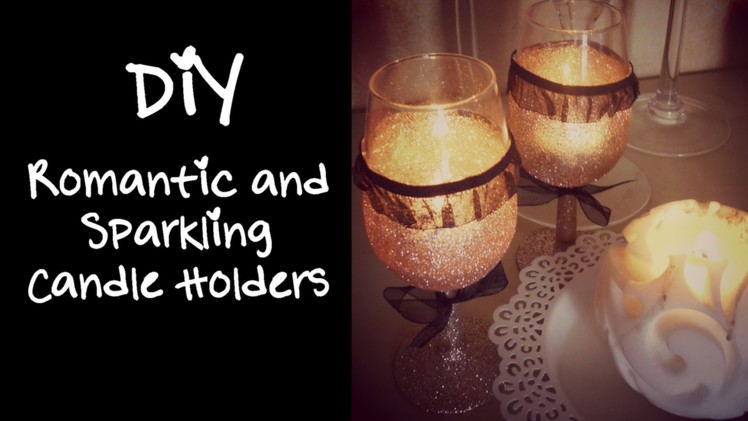 DIY Romantic and Sparkling Candle Holders - Home Decor