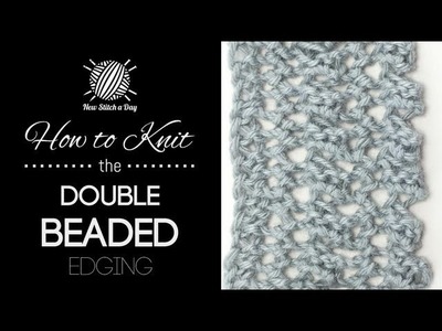How to Knit the Double Beaded Edging