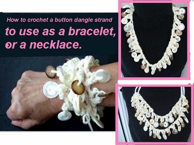 CROCHET A DANGLE BUTTON STRAND, jewelry making, crochet necklace or bracelet with buttons
