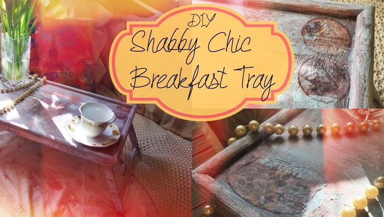 DIY. Shabby Chic Breakfast Tray | TheVintageSelection