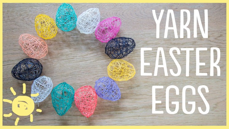 DIY | Yarn Easter Eggs (Cute and Easy!!)