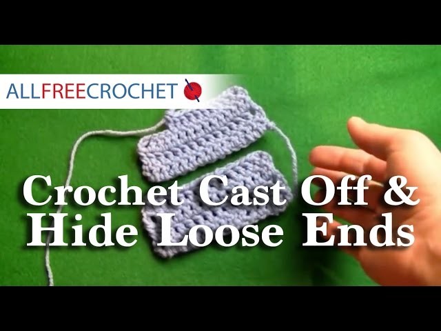 How To Crochet Cast Off & Hide Loose Ends-Right Handed
