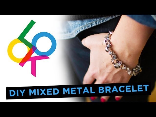 Mixed Metal Bracelet: Look DIY