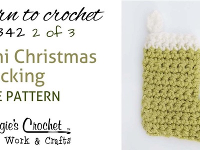 Part 2 of 3 Christmas Stocking - Right Handed - Free Crochet Pattern