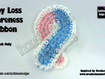 Rainbow Loom Baby Loss Awareness Ribbon - Hook Only.Loom Less - Inspired by Crochet Memories