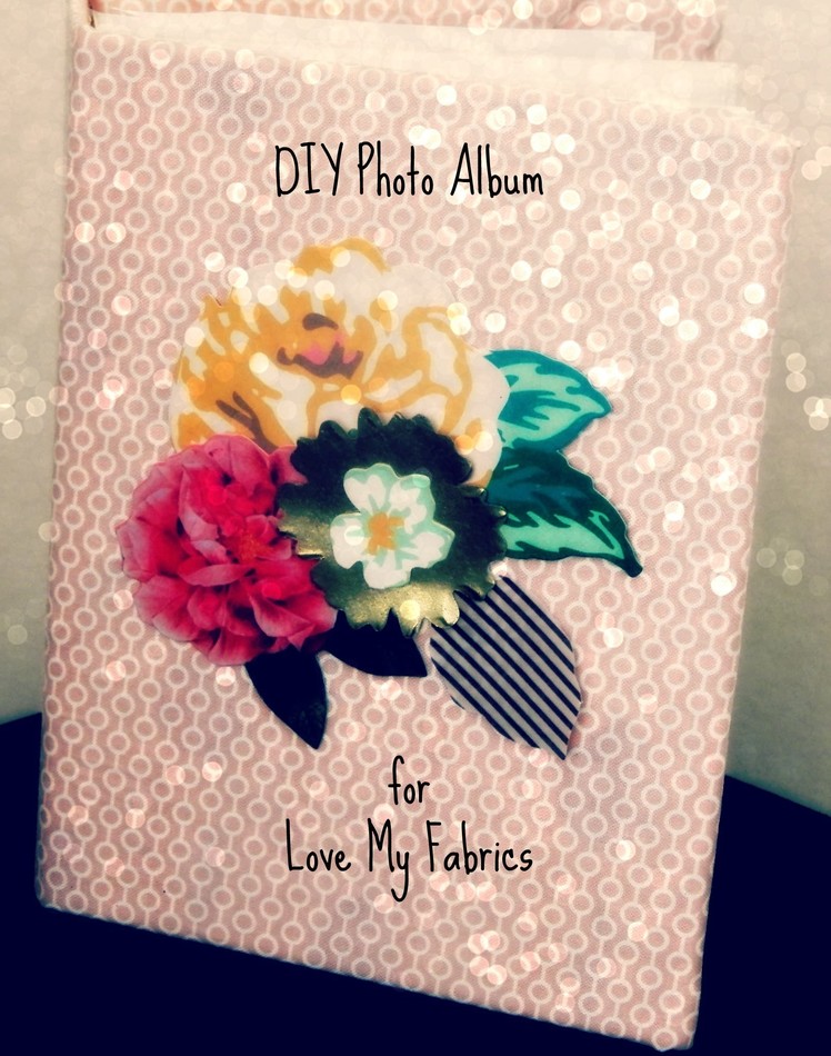 DIY Fabric Covered Photo Album for Love My Fabrics