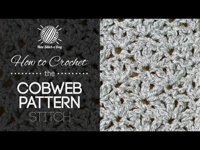 How to Crochet the Cobweb Stitch