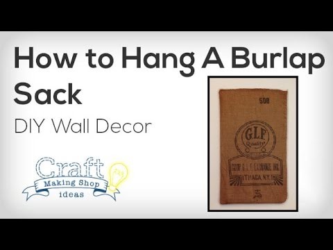 How to Hang a Burlap Sack: DIY Home Decor Project