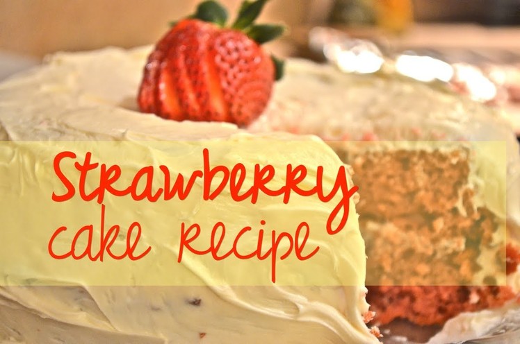 How to make a strawberry cake for your sweetheart | Nik Scott