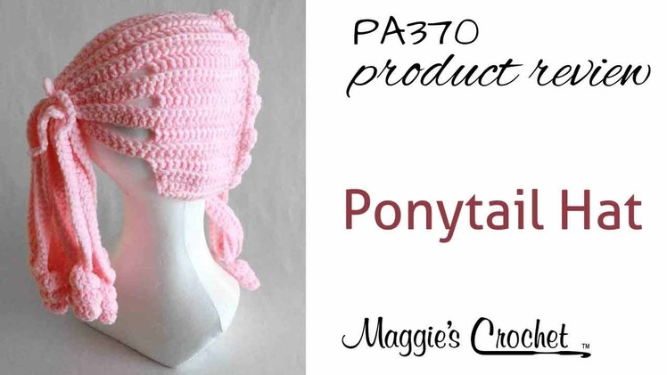 Ponytail Hat Crochet Pattern Product Review PA370