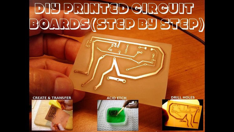 DIY Printed Circuit Boards (STEP BY STEP TUTORIAL)