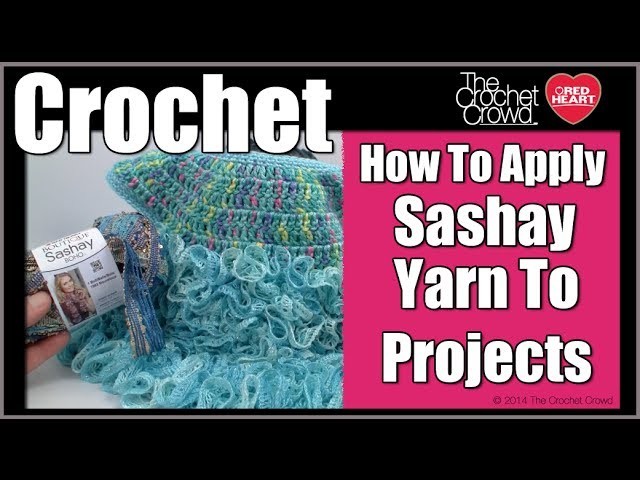 How to Crochet Sashay to Finished Project