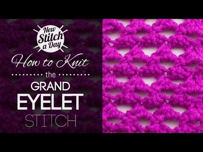 How to Knit the Grand Eyelet Stitch