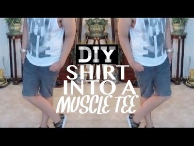 Men's Fashion: Shirt Into a Muscle Tee | DIY TUTORIAL