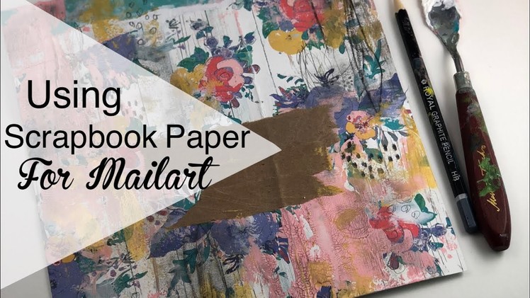 Creative Flow: Use your Scrapbook Paper to create Mailart!!