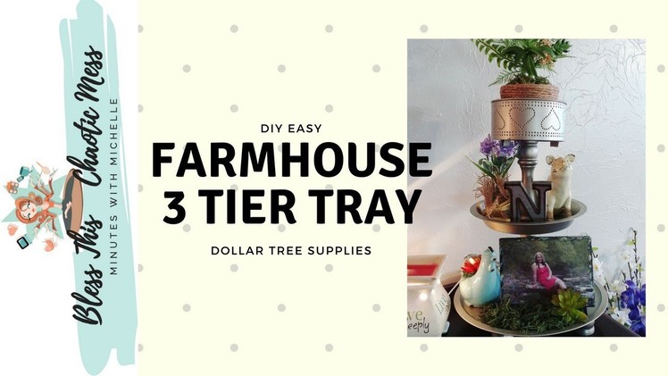 DIY Farmhouse Decor 3 Tier Tray. Dollar Tree Supplies!
