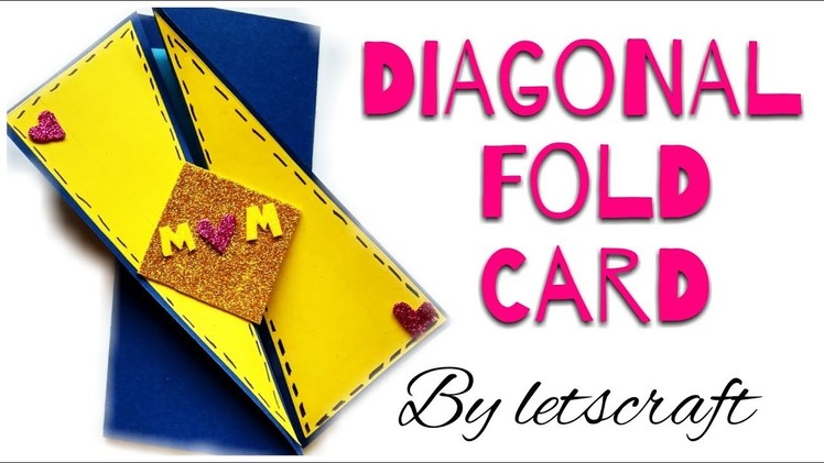 DIY : How to Make Diagonal Fold Card.Mother's Day Special. Gifts for mom.