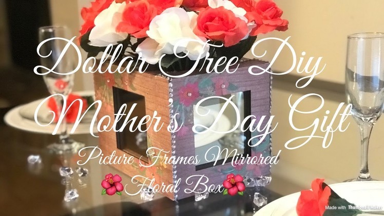 Dollar Tree Diy | Mother’s Day Gift | Picture Frames Mirrored Floral Box ????