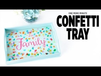 One More Minute: DIY Confetti Tray