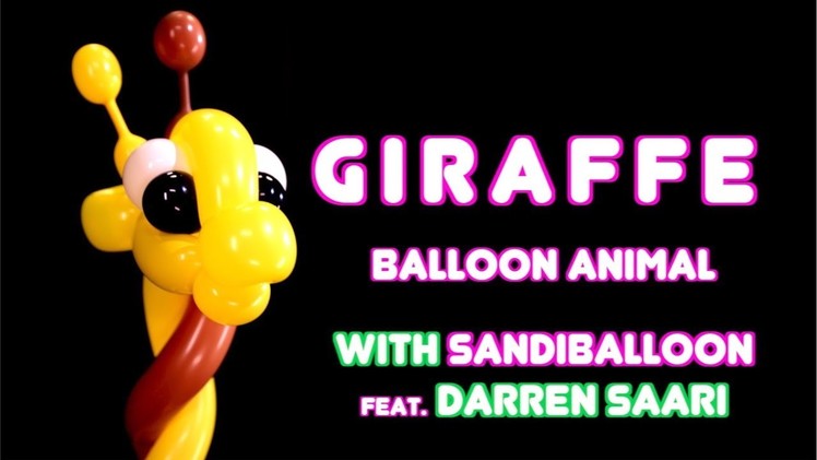 Giraffe ~ Balloon Animal Tutorial