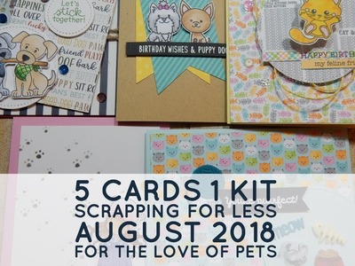 5 Cards 1 Kit | Scrapping for Less | For the Love of Pets | August 2018 | Guest Designer