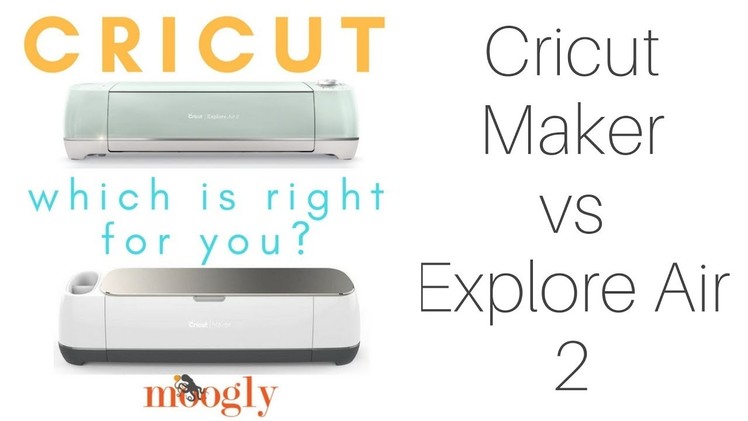 Cricut Maker vs. Explore Air 2 with Moogly!