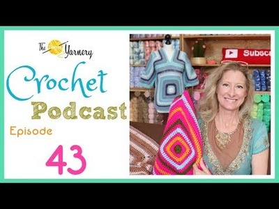 Crochet Podcast Episode 43