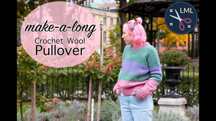 Crochet Wool Pullover | Make Along Tutorial (advanced beginner) 1 of 2 | Last Minute Laura
