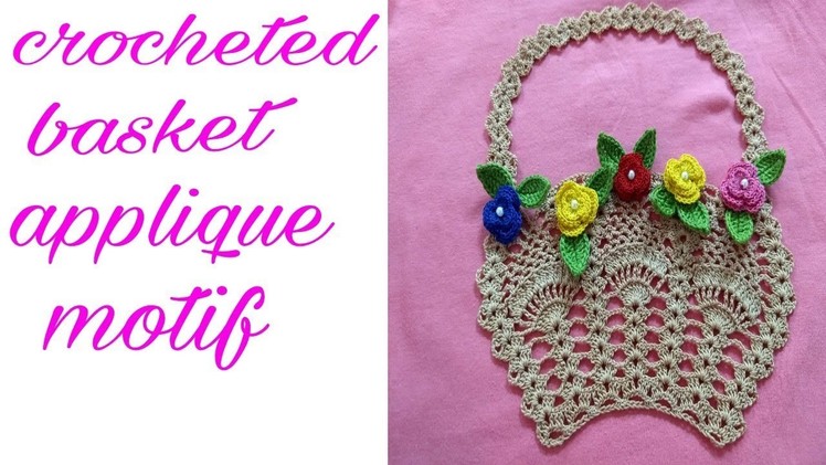 Crocheted basket applique motif ( part # 1) by Sapna Crafts