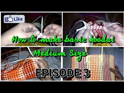 Episode 3: How to make Basic koodai - Medium size (with useful hints)