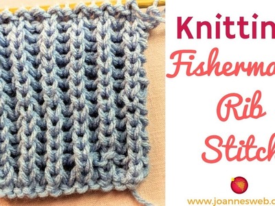 Fisherman's Rib Knit Stitch -How to Knit the Fisherman's Rib Pattern