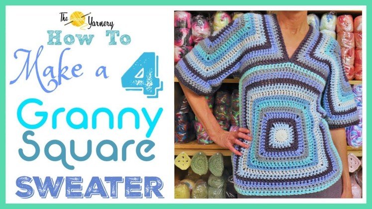 Four Squared Granny Sweater - HOW TO MAKE A GRANNY SQUARE SWEATER