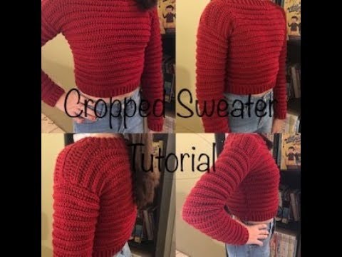 How To Crochet A Cropped Sweater Tutorial