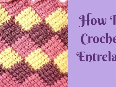 How To Crochet Entrelac - Tunisian Style Baby Blanket