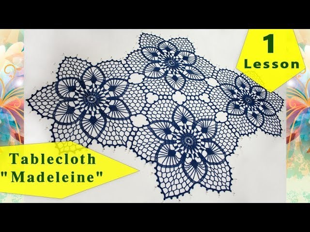 How to crochet tablecloth "MADELEINE" = 1 = tutorial for beginners