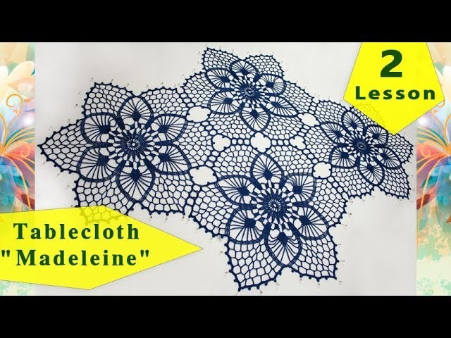 How to crochet tablecloth "MADELEINE" = 2 = tutorial for beginners