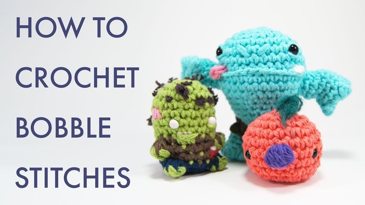 How to Crochet the Bobble Stitch