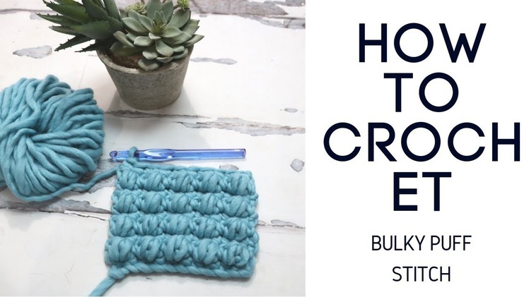How to Crochet the Bulky Puff Stitch