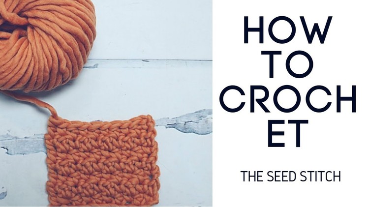 How to Crochet the Seed Stitch
