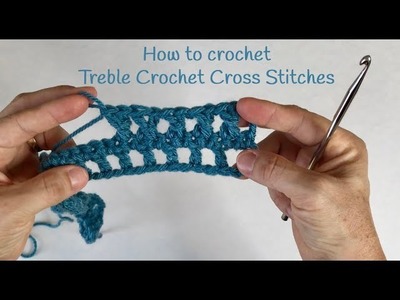 How to crochet Treble Crochet Cross Stitches