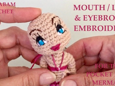 How to Embroider a Mouth. Lips & Eyebrows &  Apply Hair for Amigurumi Crochet Doll Mermaid (Part 4)